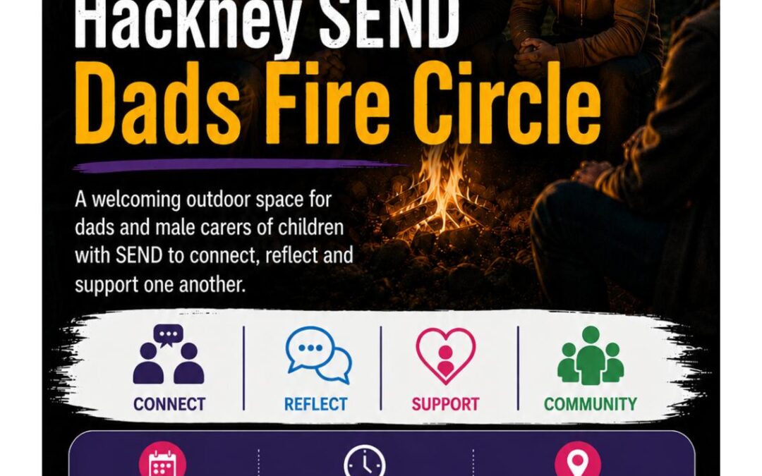 HSPCF x Father Friendly Borough x Four Great Fires: Hackney SEND Dad’s Fire Circle